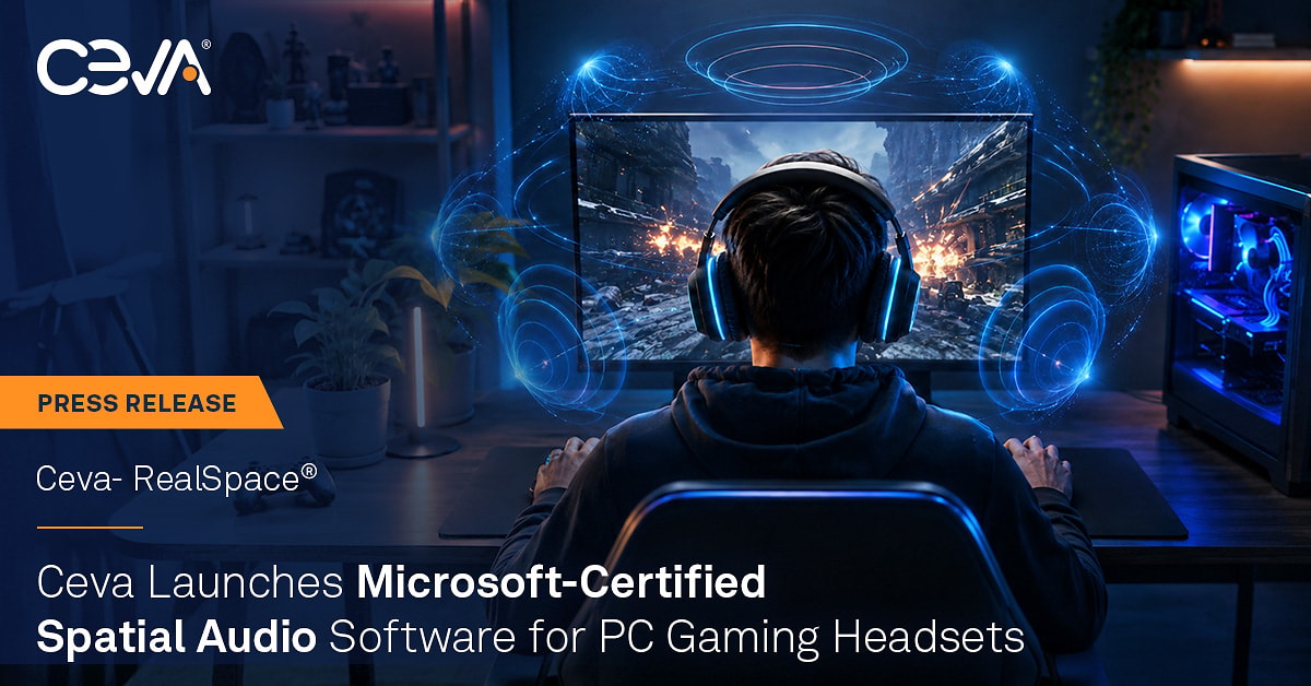 Ceva Launches Spatial Audio Toolkit to Redefine Gaming Headset Soundscapes